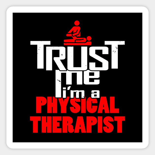 Cool PT Trust Me Meme Gift For Physical Therapist Magnet by Originals By Boggs